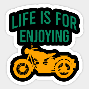 Life is for enjoying Sticker